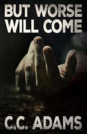But Worse Will Come, C.C. Adams