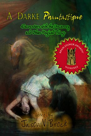 A Dark Phantastique, edited by Jason V. Brock