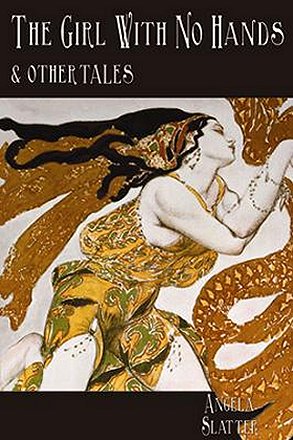 The Girl with No Hands and Other Tales, by Angela Slatter