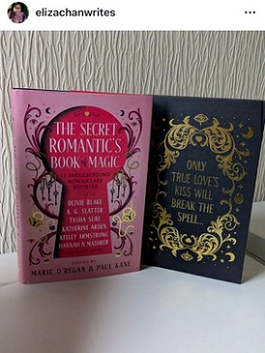 screenshot from @elizachanwrites. Photograph of a copy of The Secret Romantic's Book of Magic, edited by Marie O'Regan and Paul Kane, beside another copy with the dustjacket removed to show the text on the front cover: Only true love's kiss will break the spell