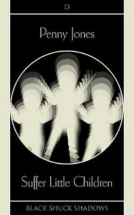 Book cover. Suffer Little Children, by Penny Jones